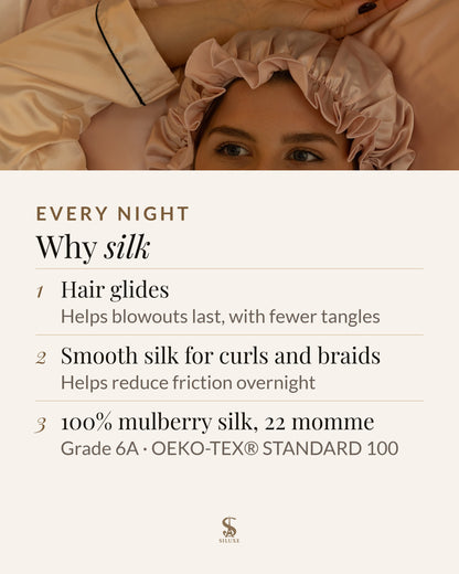 Why silk: hair glides over silk, which helps blowouts last, with fewer tangles; smooth silk for curls and braids helps reduce friction overnight; 100% mulberry silk, 22 momme, Grade 6A, OEKO-TEX® STANDARD 100
