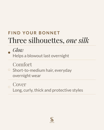 Find your bonnet: Glow, helps a blowout last overnight; Comfort, short-to-medium hair, everyday overnight wear; Cover, long, curly, thick and protective styles