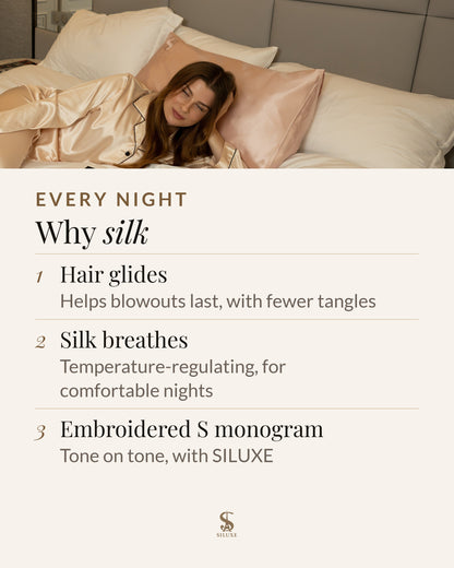 Why silk: hair glides over silk, which helps blowouts last, with fewer tangles; temperature-regulating silk breathes for comfortable nights; an embroidered S monogram, tone on tone, with SILUXE