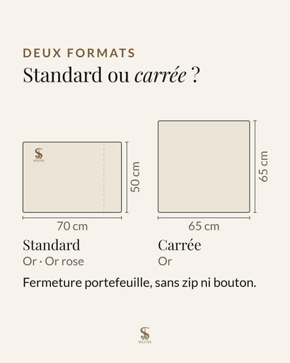 Formats de la taie en soie Siluxe : standard 50 × 70 cm en Or ou Or rose, carrée 65 × 65 cm en Or, fermeture portefeuille, sans zip ni bouton