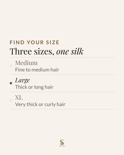 Find your size: three sizes, one silk. Medium, fine to medium hair; Large, thick or long hair; XL, very thick or curly hair