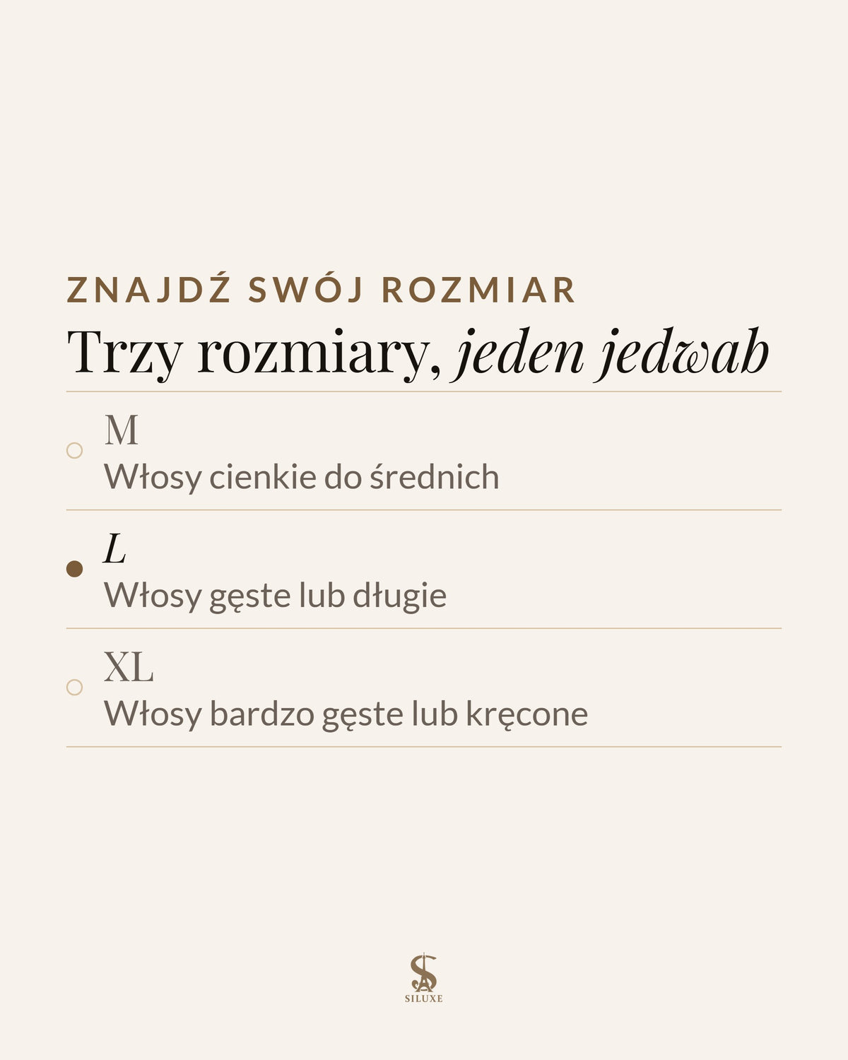 Znajdź swój rozmiar: trzy rozmiary, jeden jedwab; M, włosy cienkie do średnich; L, włosy gęste lub długie; XL, włosy bardzo gęste lub kręcone