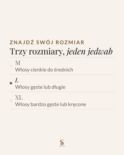 Znajdź swój rozmiar: trzy rozmiary, jeden jedwab; M, włosy cienkie do średnich; L, włosy gęste lub długie; XL, włosy bardzo gęste lub kręcone