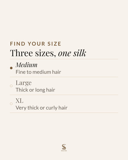 Find your size: three sizes, one silk. Medium, fine to medium hair; Large, thick or long hair; XL, very thick or curly hair