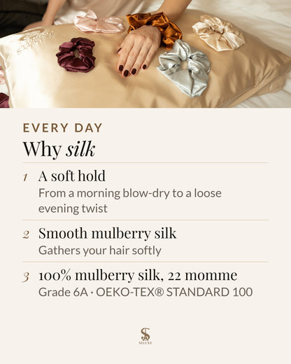 Why silk: a soft hold, from a morning blow-dry to a loose evening twist; smooth mulberry silk gathers your hair softly; 100% mulberry silk, 22 momme, Grade 6A, OEKO-TEX® STANDARD 100