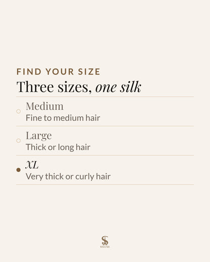 Find your size: three sizes, one silk. Medium, fine to medium hair; Large, thick or long hair; XL, very thick or curly hair