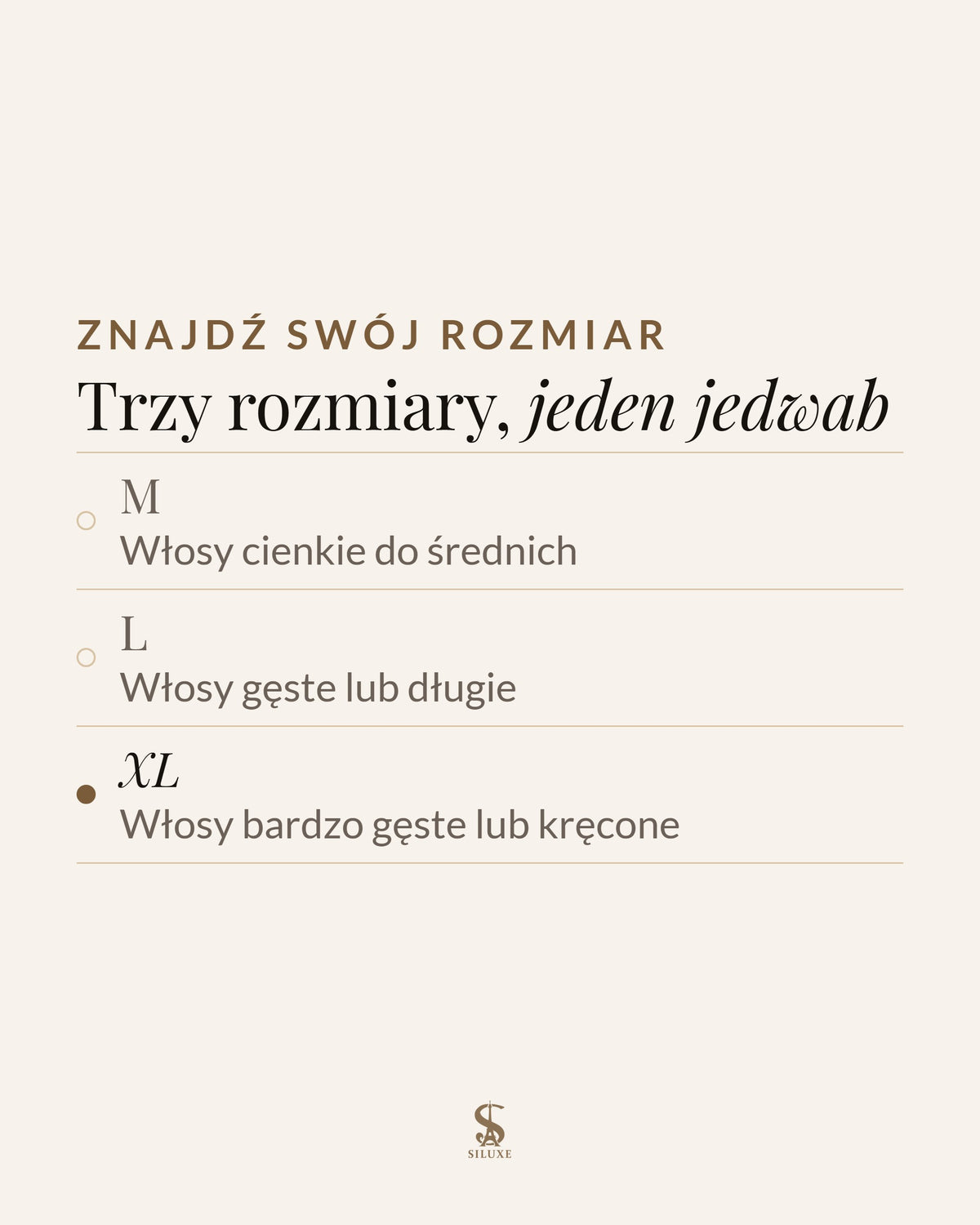 Znajdź swój rozmiar: trzy rozmiary, jeden jedwab; M, włosy cienkie do średnich; L, włosy gęste lub długie; XL, włosy bardzo gęste lub kręcone